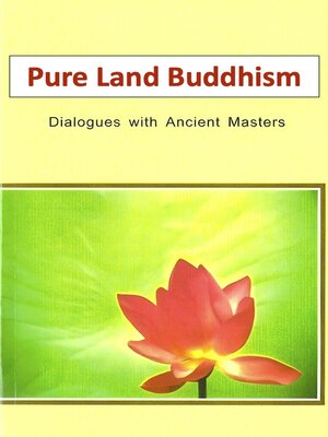 cover image of Pure Land Buddhism--Dialogues With Ancient Masters